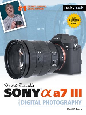 cover image of David Busch's Sony Alpha a7 III Guide to Digital Photography